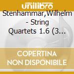 Stenhammar,Wilhelm - String Quartets 1.6 (3 Cd) cd musicale di Stenhammar,Wilhelm