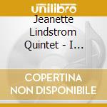 Jeanette Lindstrom Quintet - I Saw You cd musicale di Lindstrom, Jeanette Quintet