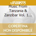 Music From Tanzania & Zanzibar Vol. 1 / Various cd musicale di Caprice Records