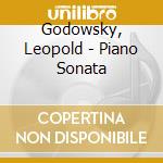 Godowsky, Leopold - Piano Sonata cd musicale di Godowsky, Leopold