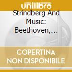 Strindberg And Music: Beethoven, Bach, Schubert, Schumann cd