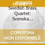 Swedish Brass Quartet: Svenska Messingkvartetten