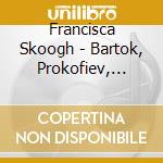 Francisca Skoogh - Bartok, Prokofiev, Ravel, Scriabin cd