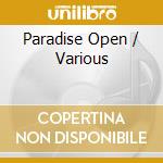 Paradise Open / Various cd musicale di Caprice