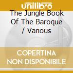 The Jungle Book Of The Baroque / Various cd
