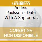 Anders Paulsson - Date With A Soprano Saxophone cd