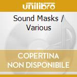 Sound Masks / Various cd musicale di Caprice