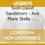 Sven-David Sandstrom - Ave Maris Stella - Freedom Mass cd musicale di Sandstrom, Sven