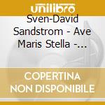 Sven-David Sandstrom - Ave Maris Stella - Freedom Mass cd