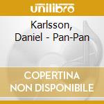 Karlsson, Daniel - Pan-Pan cd