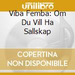 Viba Femba: Om Du Vill Ha Sallskap cd musicale di Caprice