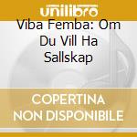 Viba Femba: Om Du Vill Ha Sallskap cd