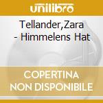 Tellander,Zara - Himmelens Hat cd musicale di Tellander,Zara