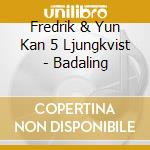 Fredrik & Yun Kan 5 Ljungkvist - Badaling cd