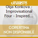 Olga Konkova - Improvisational Four - Inspired By Joni Mitchell cd musicale di Konkova, Olga
