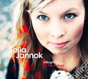 Sofia Jannok - Assogattis: By The Embers cd musicale di Jannok, Sofia