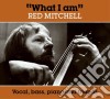Red Mitchell - What I Am cd