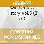 Swedish Jazz History Vol.5 (2 Cd) cd