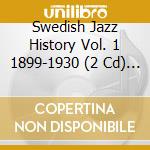 Swedish Jazz History Vol. 1 1899-1930 (2 Cd) / Various cd