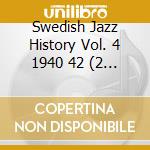 Swedish Jazz History Vol. 4 1940 42 (2 Cd) cd