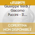 Giuseppe Verdi / Giacomo Puccini - Il Trovatore / Manon Lescaut (2 Cd) cd musicale di Verdi/Puccini