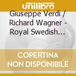 Giuseppe Verdi / Richard Wagner - Royal Swedish Opera Archives Vol. 4 (2 Cd) cd