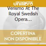 Verismo At The Royal Swedish Opera 1952-1962 (2 Cd) cd musicale di Caprice