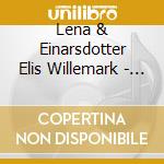 Lena & Einarsdotter Elis Willemark - Secrets Of Living cd