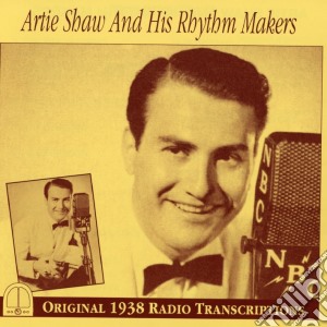 Artie Shaw And His Rhythm Makers cd musicale di Artie Shaw