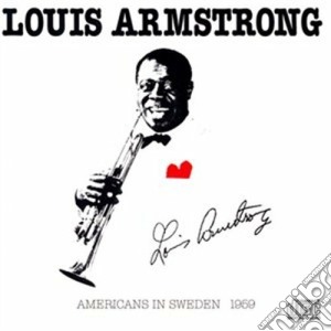 Louis Armstrong - Americans In Sweden 1959 cd musicale di Louis Armstrong