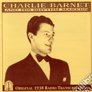 Charlie Barnet And His Rhythm Makers cd musicale di Charlie Barnet