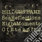 Isildurs Bane - Sea Reflections/Eight Moments Of Eternit cd