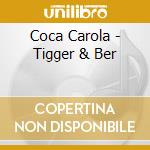 Coca Carola - Tigger & Ber cd musicale