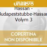 Hassan - Budapeststubbe-Hassan Volym 3 cd