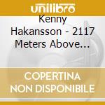 Kenny Hakansson - 2117 Meters Above Sealevel cd