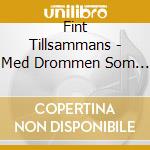 Fint Tillsammans - Med Drommen Som Strom cd musicale di Fint Tillsammans