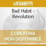 Bad Habit - Revolution cd musicale di Bad Habit