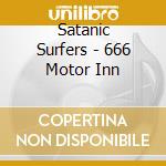 Satanic Surfers - 666 Motor Inn cd musicale di Surfers Satanic