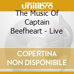 The Music Of Captain Beefheart - Live cd