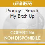 Prodigy - Smack My Bitch Up cd musicale