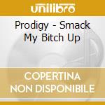Prodigy - Smack My Bitch Up cd