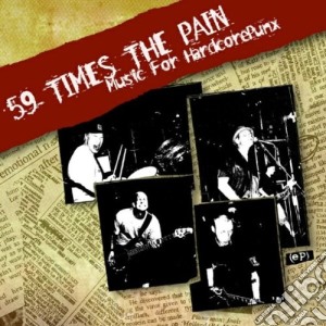 59 Times The Pain - Music For Hardcorepunx (Cd Single) cd musicale di 59 Times The Pain