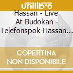 Hassan - Live At Budokan - Telefonspok-Hassan Vol cd