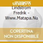 Lindstrom Fredrik - Www.Matapa.Nu cd musicale di Lindstrom Fredrik