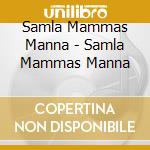 Samla Mammas Manna - Samla Mammas Manna cd