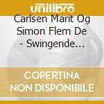 Carlsen Marit Og Simon Flem De - Swingende Barnetro cd musicale di Carlsen Marit Og Simon Flem De