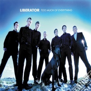 Liberator - Too Much Of Everything cd musicale di LIBERATOR