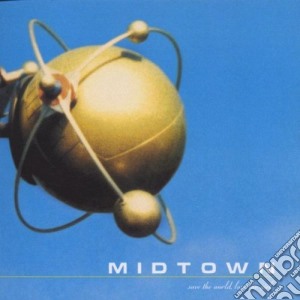 Midtown - Save The World Lose The Girl cd musicale di MIDTOWN
