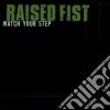 Raised Fist - Watch Your Step Kids cd
