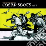 Cheap Shots Vol.V / Various cd